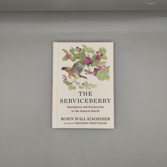 Source Unknown Other - The Serviceberry: Abundance and Reciprocity in the Natural World by Robin Wall K